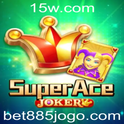 Descubra o Universo de SuperAceJoker e a Revolução Bet885